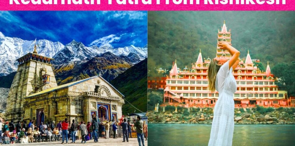 Kedarnath Yatra Package From Rishikesh @7,999 Rs