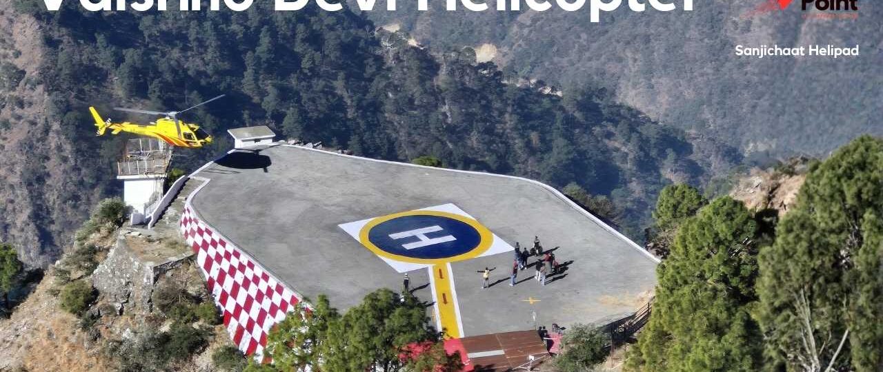 Katra to Sanjichaat Helicopter - Vaishno Devi Helicopter – Price, Timings, Booking 2026-27